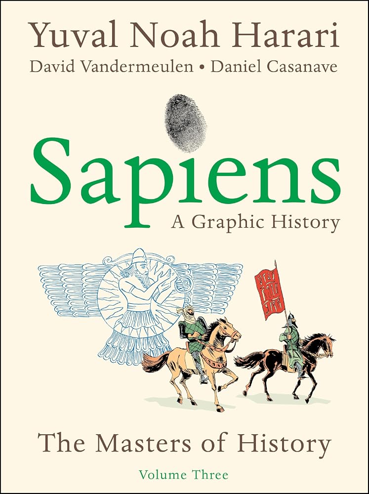 Sapiens: A Graphic History, Volume 3: The Masters of History – A Hilarious Illustrated Look at Empire, Money, and Religion for Curious Minds cover image