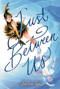 Just Between Us: A Graphic Novel cover image